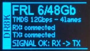 OLED du DR HDMI 8K confirmant une liaison fonctionnelle : FRL 6 à 48Gb, RX et TX connectés, SIGNAL OK de RX vers TX